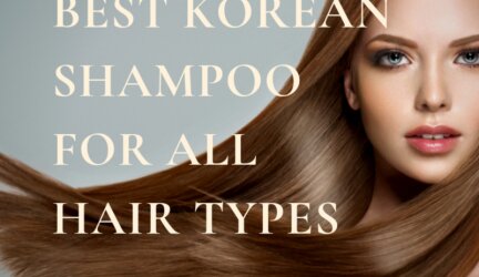 Best Korean Shampoo For All Hair Types